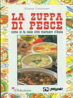 Come si fa la zuppa di pesce nelle città marinare d'Italia