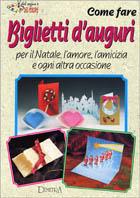 Come fare biglietti d'auguri per il Natale, l'amore, l'amicizia e ogni altra occasione - Alessandro Pennasilico - copertina