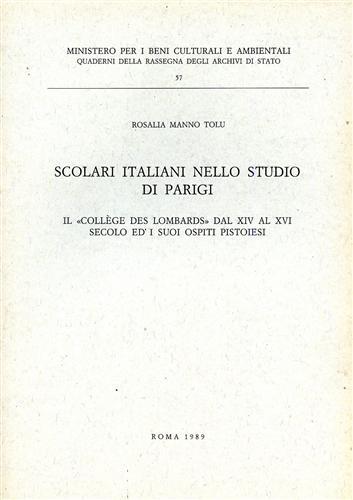 Scolari italiani nello Studio di Parigi. Il «Collège des lombards» dal XIV al XVI secolo ed i suoi ospiti pistoiesi - Rosalia Manno Tolu - copertina