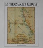 La Toscana dei Lorena nelle mappe dell'Archivio di Stato di Praga. Memorie ed immagini di un Granducato. Catalogo e mostra documentaria (Firenze, 1991)