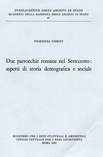 Due parrocchie romane nel Settecento: aspetti di storia demografica e sociale - Fiorenza Gemini - copertina