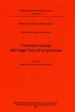 Fonti per la storia della scuola. Vol. 1: L'Istruzione normale dalla Legge Casati all'Età giolittiana.