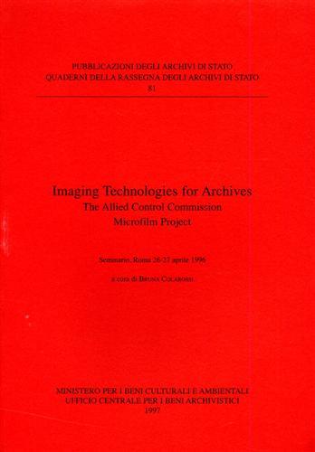 Imaging technologies for archives. The allied control commission microfilm project. Atti del Seminario (Roma, 26-27 aprile 1996) - copertina