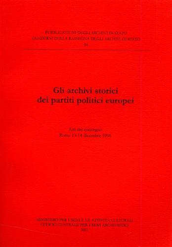 Gli archivi storici dei partiti politici europei. Atti del Convegno (Roma, 13-14 dicembre 1996) - 2