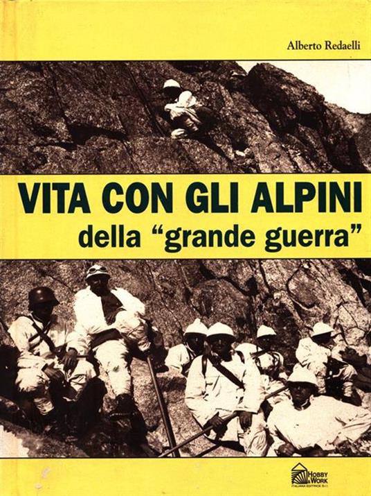 Vita con gli alpini della «Grande guerra» - Alberto Redaelli - copertina