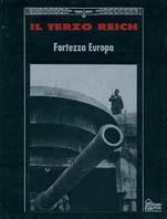 Il terzo Reich. Fortezza Europa - copertina