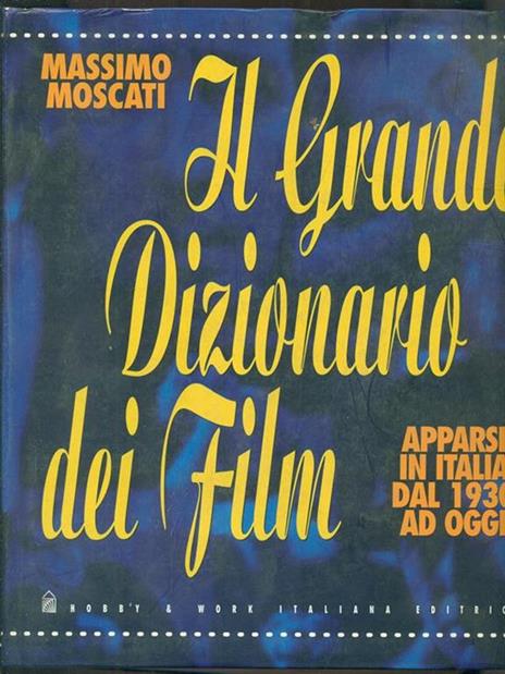 Il grande dizionario dei film - Massimo Moscati - copertina