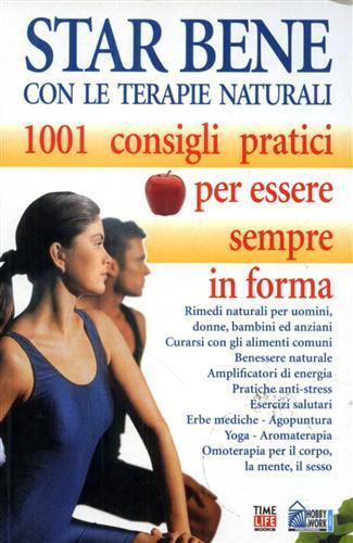 Star bene con le terapie naturali. 1001 consigli pratici per essere sempre in forma - copertina