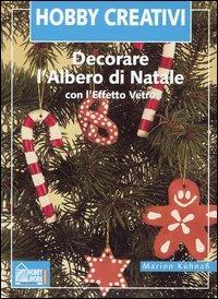 Decorare l'albero di Natale con l'effetto vetro - Marion Kühnaß - copertina