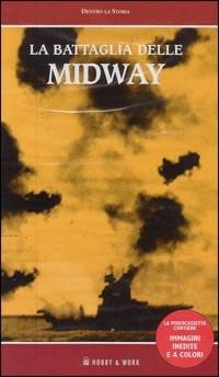 La battaglia delle Midway. Con videocassetta - Francesco Ficarra,Karn Shere - copertina