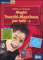 Magici trucchi. Maschera per tutti. Vol. 2