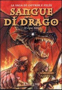 Sangue di drago. La saga di Gotrek e Felix - William King - copertina