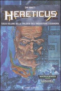 L' inquisitore Eisenhorn. Vol. 3: Hereticus. - Dan Abnett - copertina