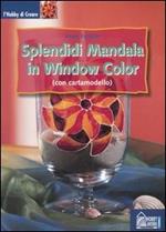 Splendidi Mandala in window color