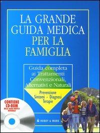 La grande guida medica per la famiglia. Guida completa ai trattamenti convenzionali, alternativi e naturali. Con CD-ROM - 3