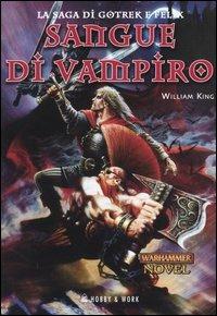 Sangue di vampiro. La saga di Gotrek e Felk - William King - copertina