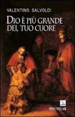 Dio è più grande del tuo cuore. La festa della riconciliazione