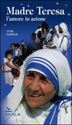 Madre Teresa. L'amore in azione