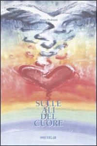 Sulle ali del cuore - Anna Pedrotti,Alice De Marco - copertina