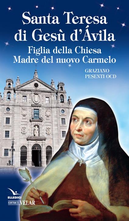 Santa Teresa di Gesù d’Ávila. Figlia della Chiesa Madre del nuovo Carmelo - Graziano Pesenti - copertina