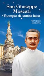 San Giuseppe Moscati. Esempio di santità laica