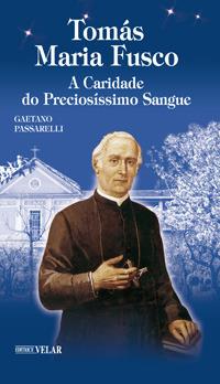 Tomas Maria Fusco. A caridade do preciosissimo sangue - Gaetano Passarelli - copertina