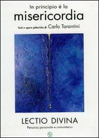 In principio è la misericordia. Lectio divina. Percorso personale e comunitario - Carlo Tarantini - copertina