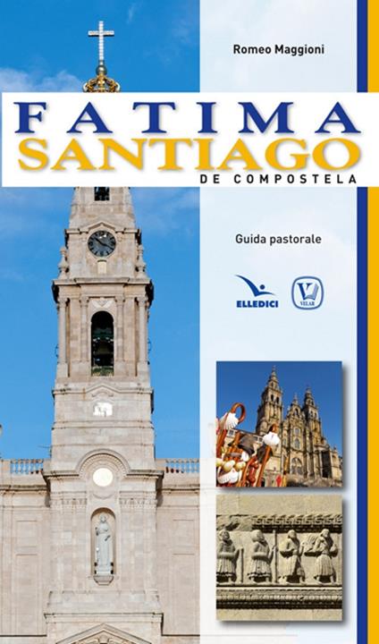 Fatima. Santiago de Compostela. Guida pastorale - Romeo Maggioni - copertina