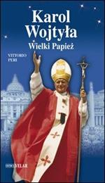 Karol Wojtyla. Weilki Papiez. Ediz. polacca