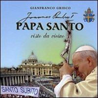 Papa santo visto da vicino - Gianfranco Grieco - copertina