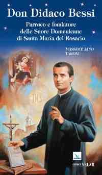 Don Didaco Bessi. Parroco e fondatore delle Suore Domenicane di Santa Maria del Rosario - Massimiliano Taroni - copertina