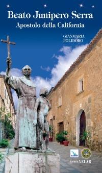 Beato Junipero Serra. Apostolo della California - Gianmaria Polidoro - copertina