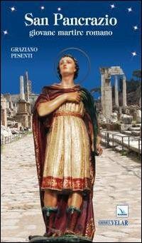 San Pancrazio. Giovane martire romano - Graziano Pesenti - copertina