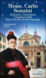 Mons. Carlo Sonzini. Educatore, giornalista e fondatore delle Ancelle di San Giuseppe