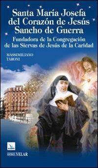 Santa María Josefa del Corazón de Jesús Sancho de guerra. Fundadora de la Congegación de las Siervas de Jesús de la Caridad - Massimiliano Taroni - copertina