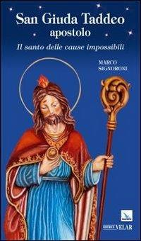 San Giuda Taddeo apostolo. Il santo delle cause impossibili - Marco Signoroni - copertina