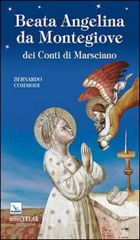 Beata Angelina da Montegiove dei Conti di Marsciano - Bernardo Commodi - copertina