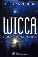 Wicca. Storia, teoria, pratica