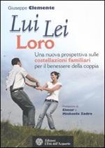 Lui lei loro. Una nuova prospettiva sulle costellazioni familiari per il benessere della coppia