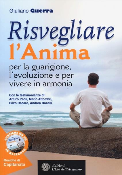 Risvegliare l'anima per la guarigione, l'evoluzione e per vivere in armonia. Con CD Audio - Giuliano Guerra - copertina