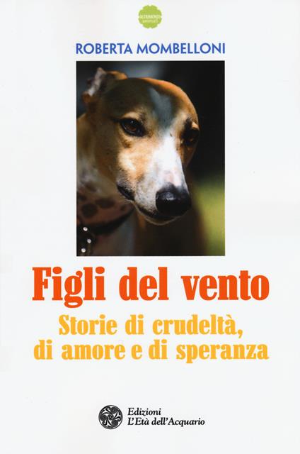 Figli del vento. Storie di crudeltà, di amore e di speranza - Roberta Mombelloni - copertina