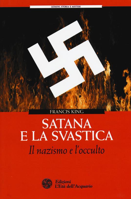 Satana e la svastica. Il nazismo e l'occulto - Francis King - copertina