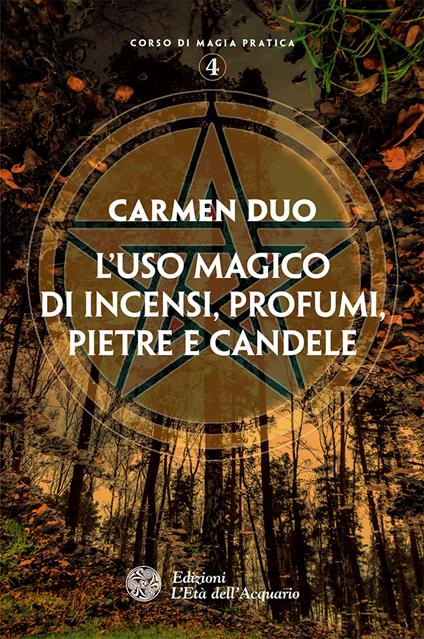 L' uso magico di incensi, profumi, pietre e candele - Carmen Duo - ebook