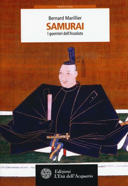 Samurai. I guerrieri dell'Assoluto - Bernard Marillier - copertina