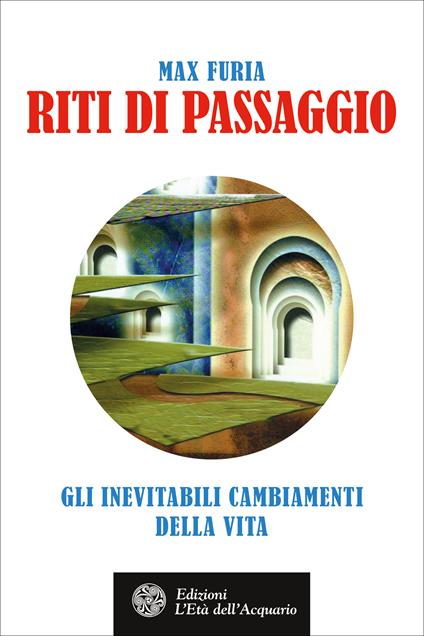 Riti di passaggio. Gli inevitabili cambiamenti della vita - Massimo Shankar Furia - ebook