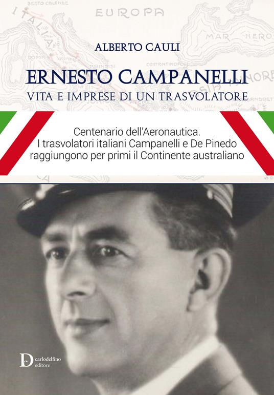 Ernesto Campanelli. Vita e imprese di un trasvolatore. Ediz. illustrata - Alberto Cauli - copertina