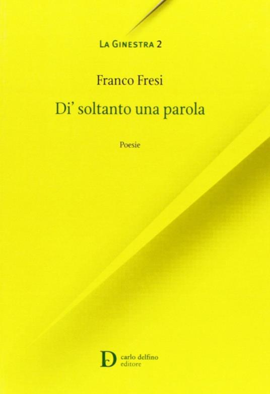 Di' soltanto una parola - Franco Fresi - copertina