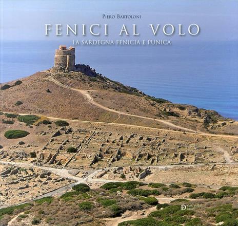 Fenici al volo. La Sardegna fenicia e punica - Piero Bartoloni - 3