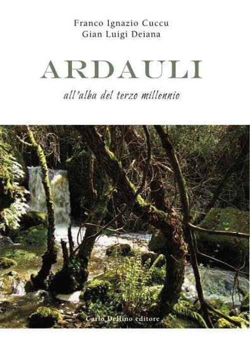 Ardauli. All'alba del terzo millennio - Franco Cuccu,Gian Luigi Deiana - copertina