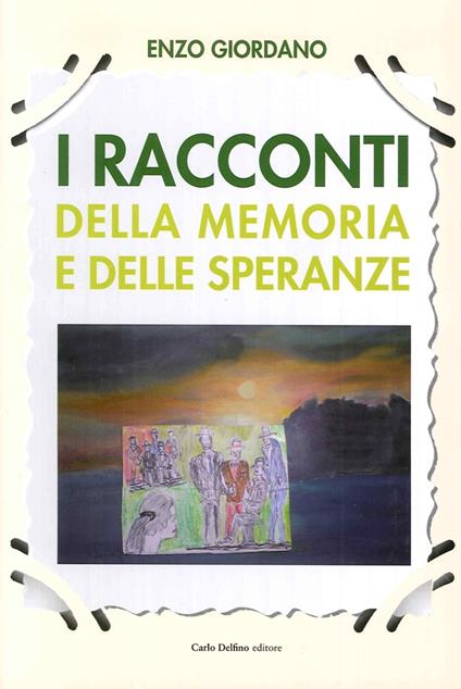 I racconti della memoria e delle speranze - Enzo Giordano - copertina